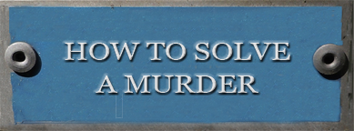 How To Solve A Murder