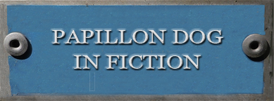 Papillon Dog In Fiction
